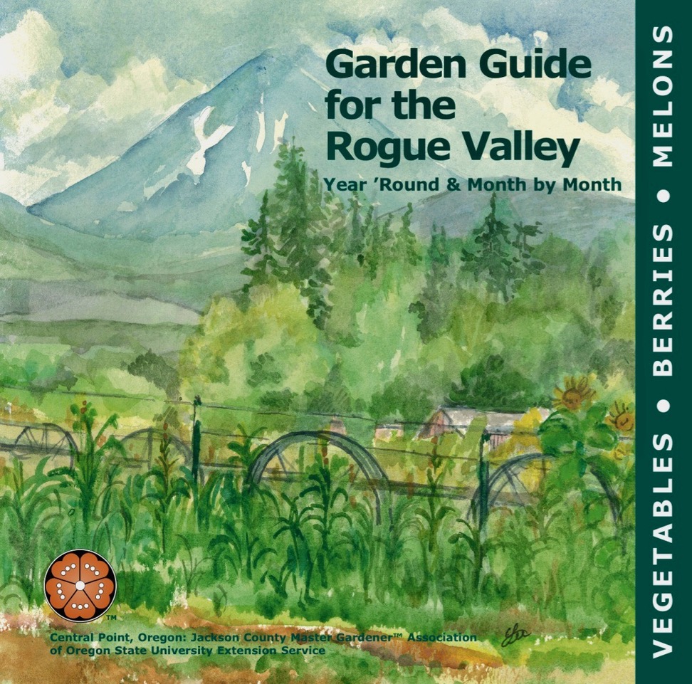 The Garden Guide For The Rogue Valley Year Round Month By